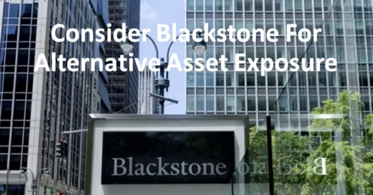 Consider-Blackstone-For-Alternative-Asset-Exposure.jpeg