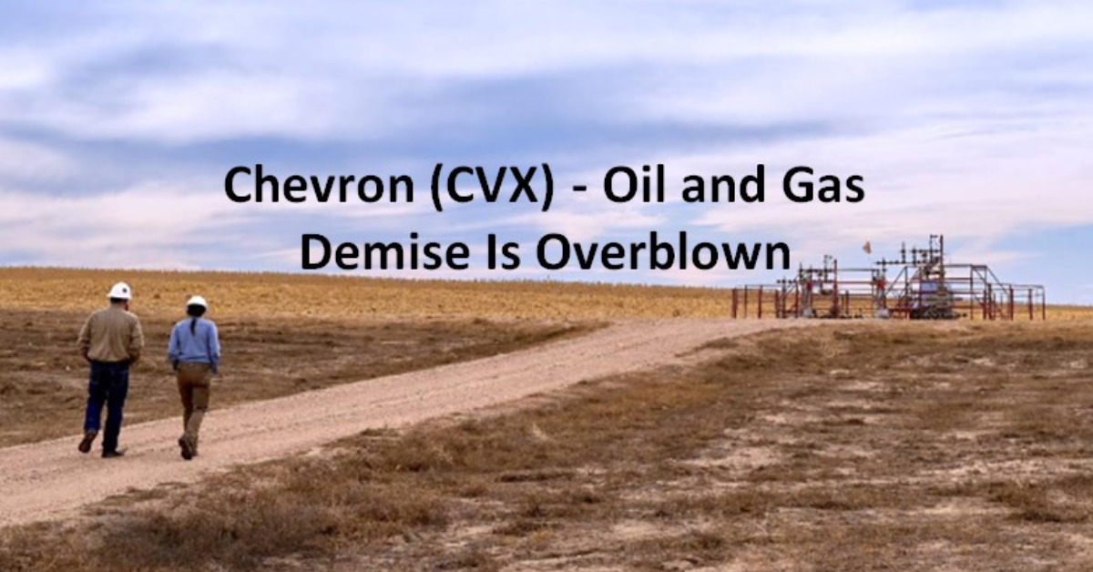 Chevron (CVX) – Oil And Gas Demise Is Overblown – Best Stocks Dividends ...