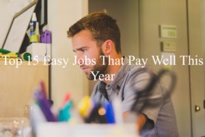 Top-15-Easy-Jobs-That-Pay-Well-This-Year.jpg