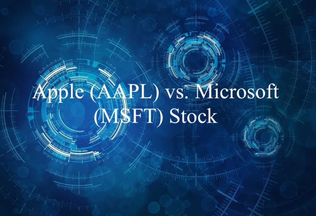 Apple (AAPL) vs. Microsoft (MSFT) Stock Best Stocks Dividends Investing