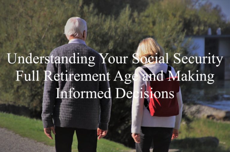 Understanding-Your-Social-Security-Full-Retirement-Age-and-Making-Informed-Decisions.jpg